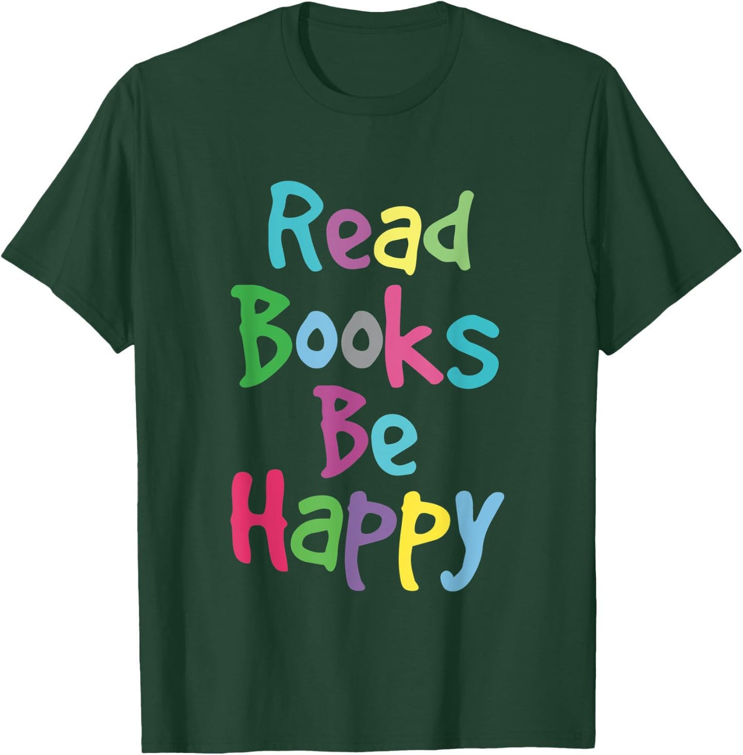 Reading Shirt Literacy Teacher Read Books Be Happy Men Women Kids T-Shirt - T-Shirt | Forest