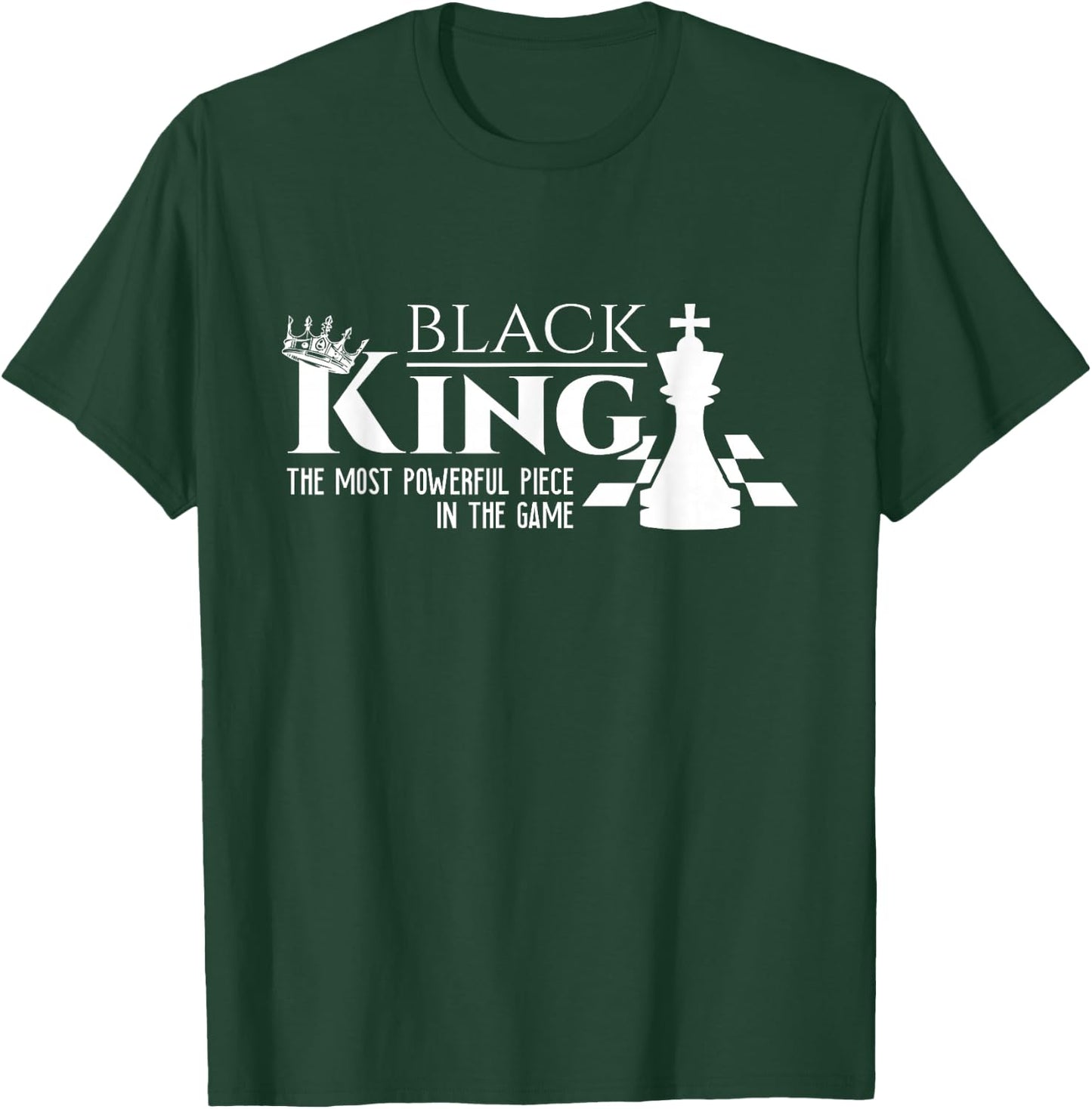 Black King - The Most Powerful Piece In The Game - History T-Shirt - T-Shirt | Forest