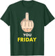 Hustle Shirt Fuck You Friday Entrepreneur Success Men Women T-Shirt - T-Shirt | Forest
