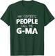My Favorite People Call Me G-Ma Funny GMa T-Shirt - T-Shirt | Forest