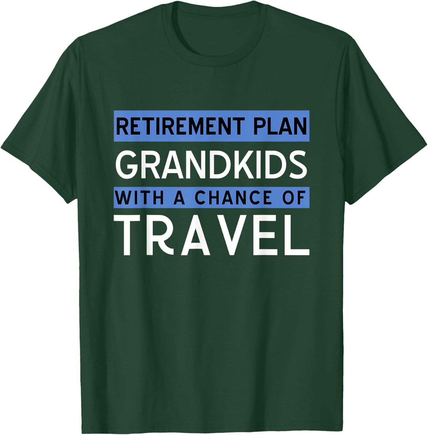 Retirement Plan Grandkids Travel Shirt Funny Gift T-Shirt - T-Shirt | Forest