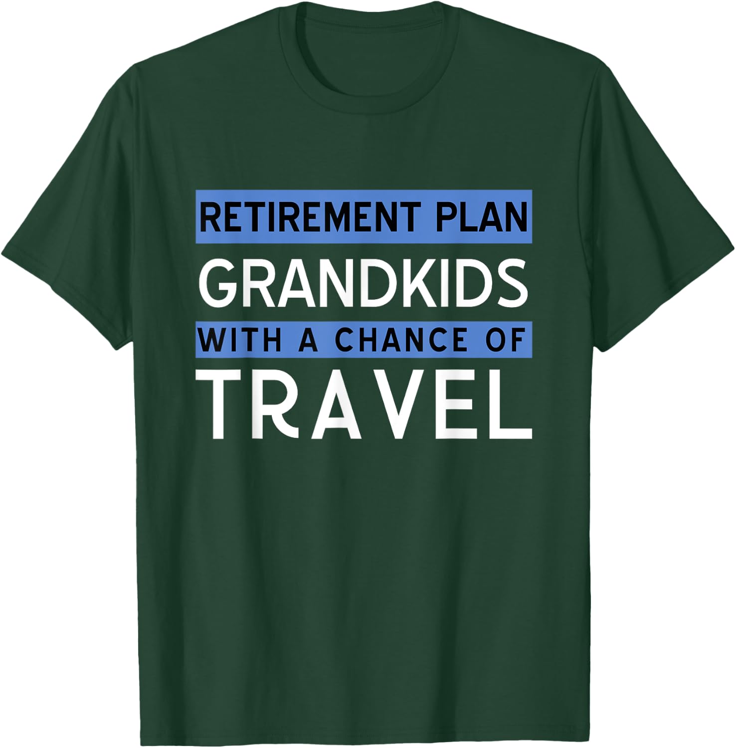 Retirement Plan Grandkids Travel Shirt Funny Gift T-Shirt - T-Shirt | Forest
