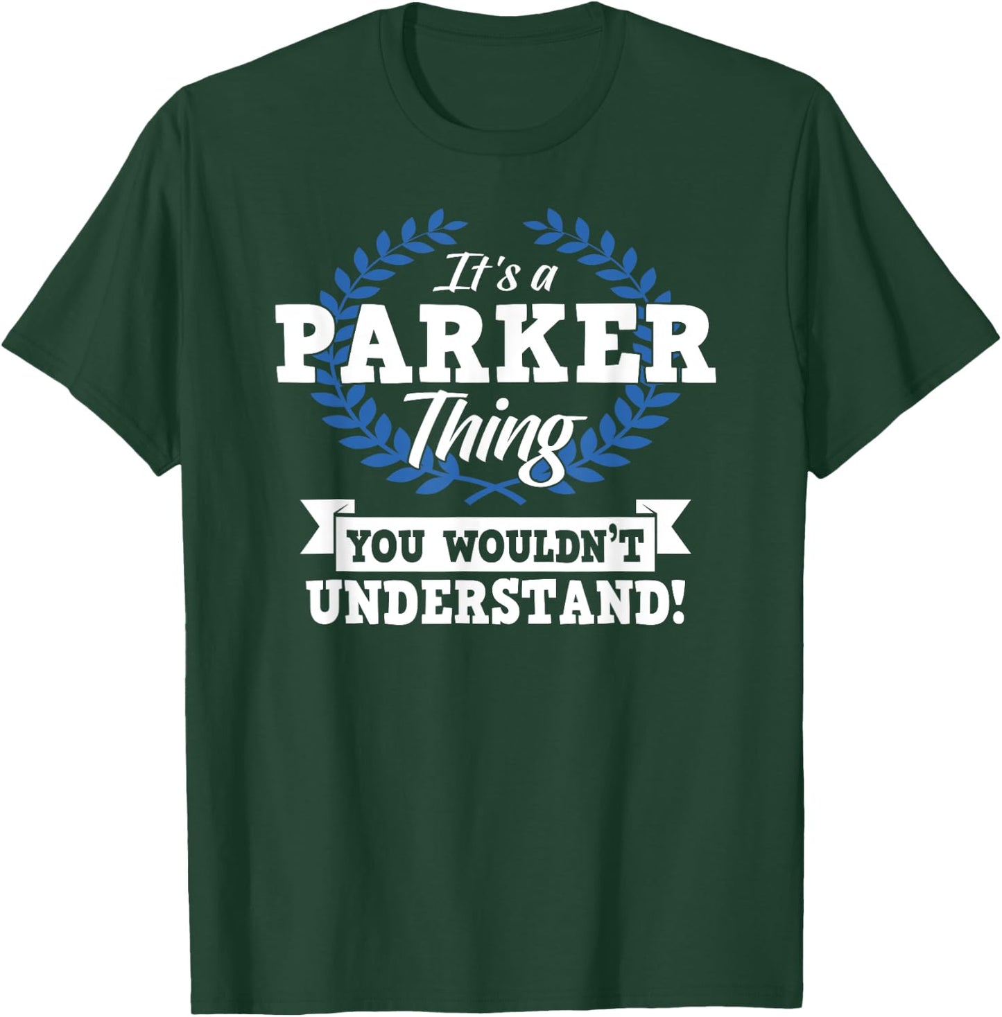 It's A Parker Thing You Wouldn't Understand Name T-Shirt - T-Shirt | Forest
