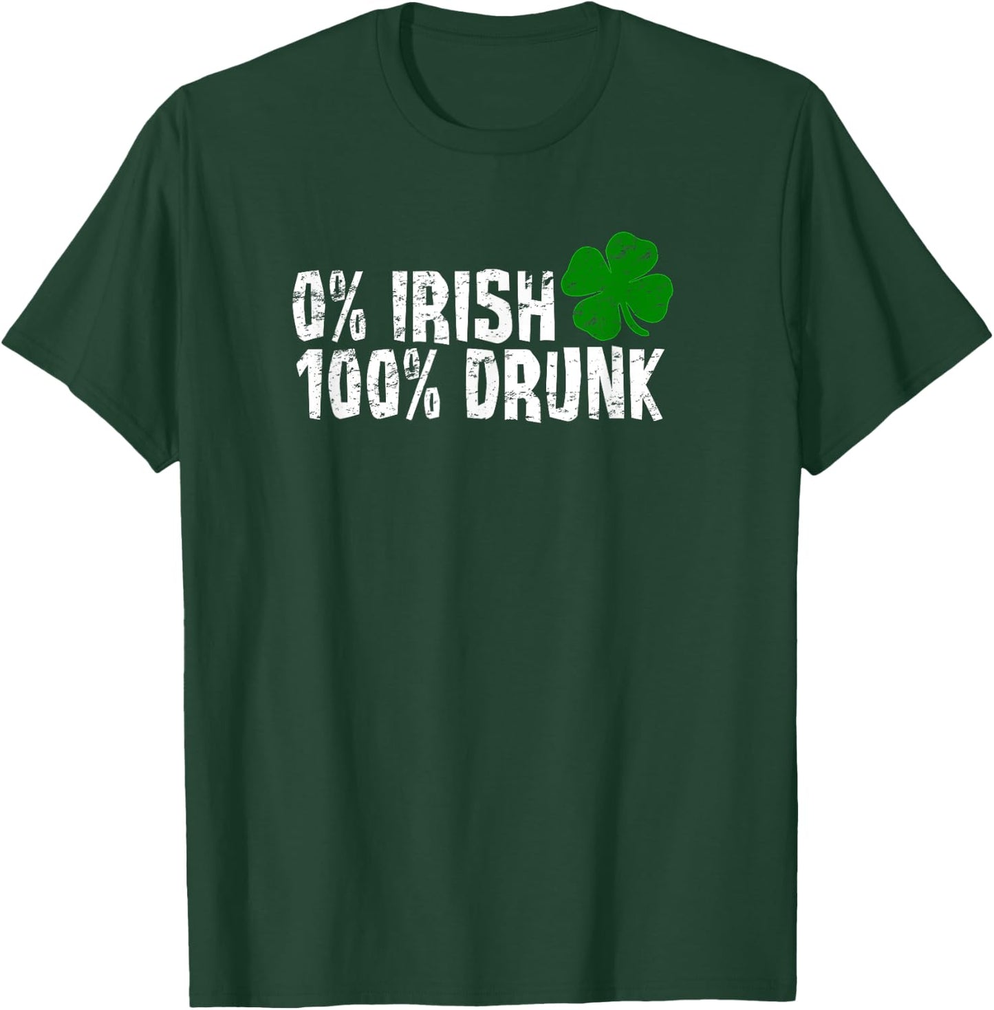 0% Irish 100% Drunk St Patricks Day Shamrock Vintage T-Shirt - T-Shirt | Forest