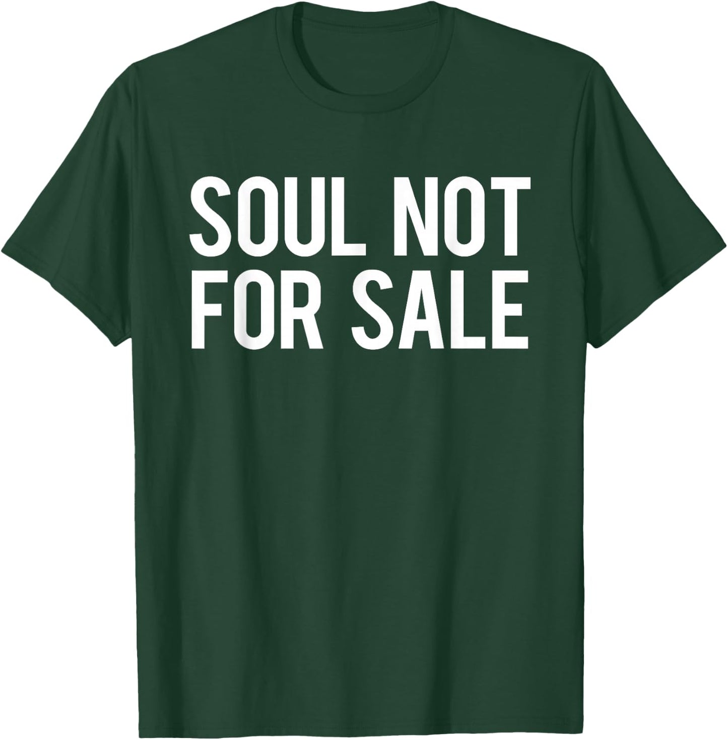 Soul Not For Sale T shirt T-Shirt - T-Shirt | Forest