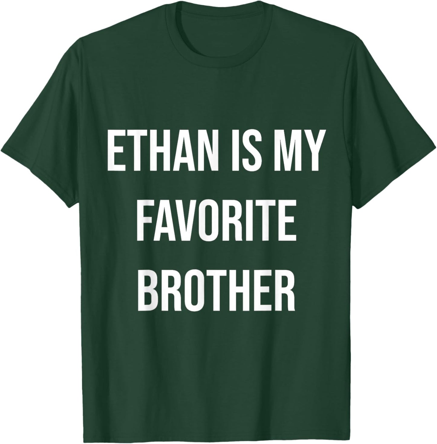 Ethan Is My Favorite Brother T-Shirt - T-Shirt | Forest