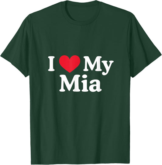 I Love My Mia Heart Mia Love Mia T-Shirt - T-Shirt | Forest