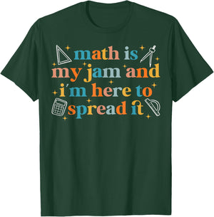 Math is My Jam And I'm Here To Spread It Funny Math Teacher T-Shirt - T-Shirt | Forest