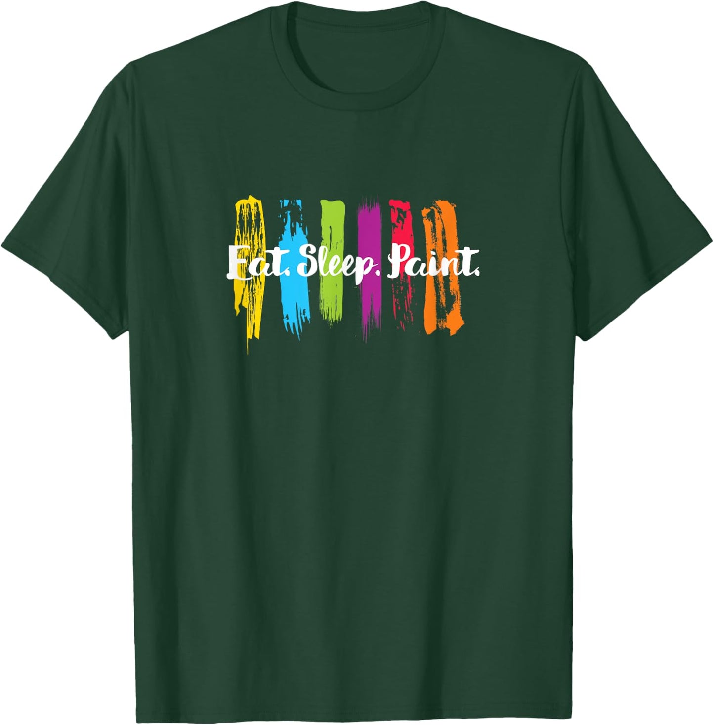 Eat. Sleep. Paint. for Artists and Painters T-Shirt - T-Shirt | Forest