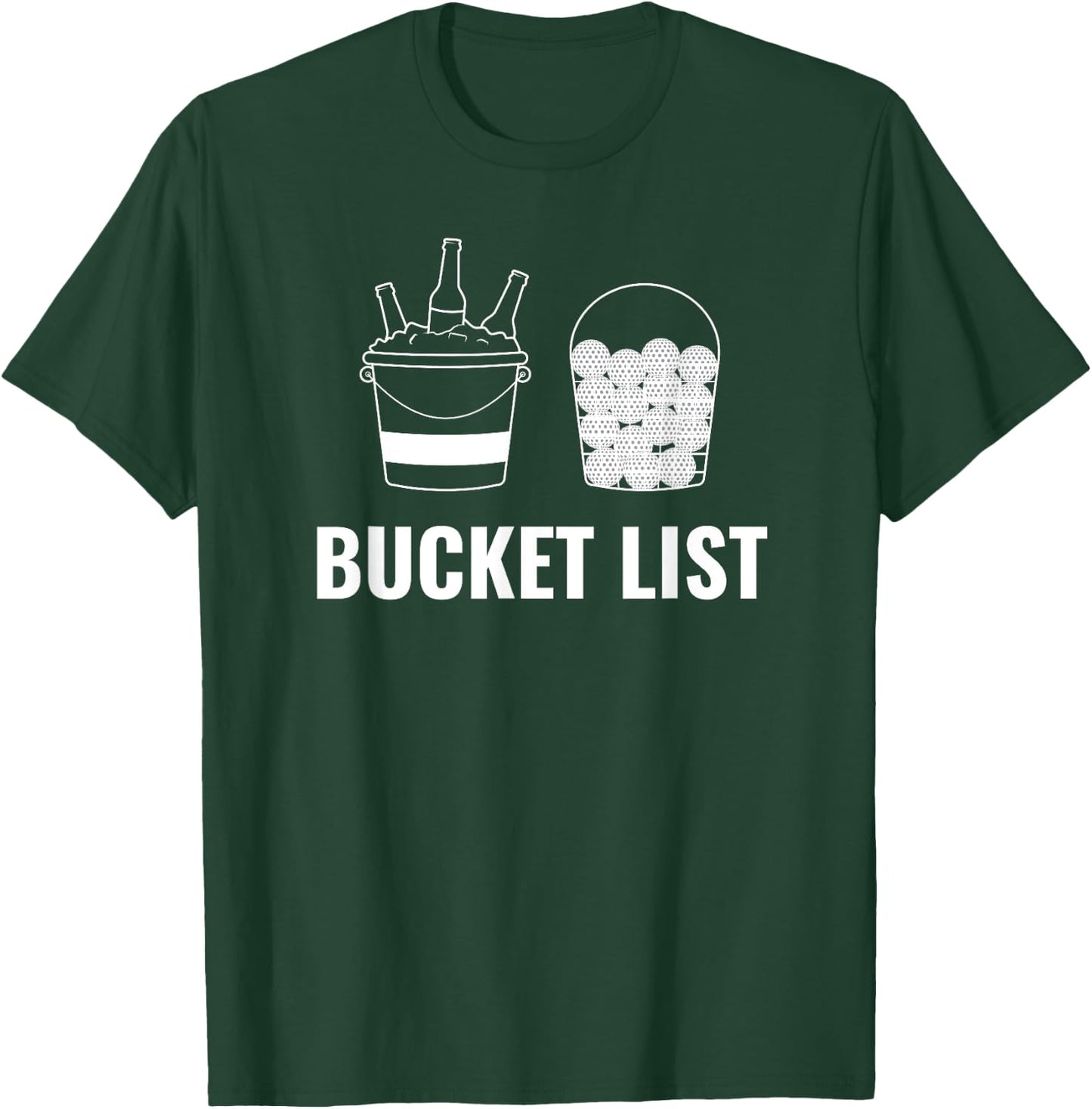 Play Golf Drink Beer Bucket List Funny Design T-Shirt - T-Shirt | Forest