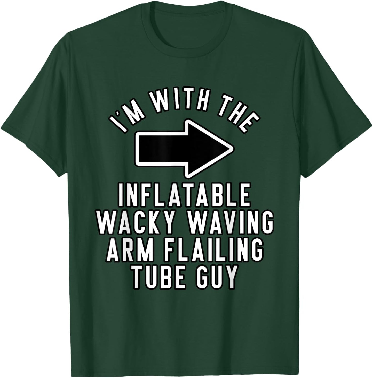 I'm with The Inflatable Wacky Waving Arm Flailing Tube Guy T-Shirt - T-Shirt | Forest