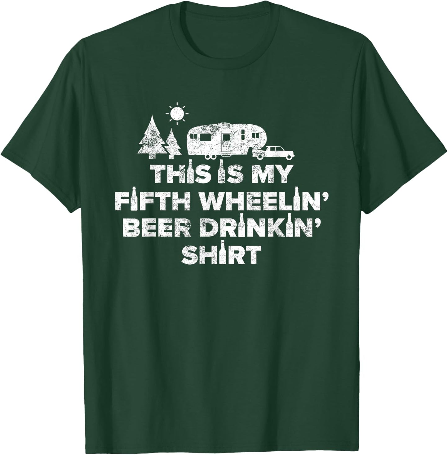 Beer Drinking 5th Wheel Camper Shirt RV Camping Gift T-Shirt - T-Shirt | Forest
