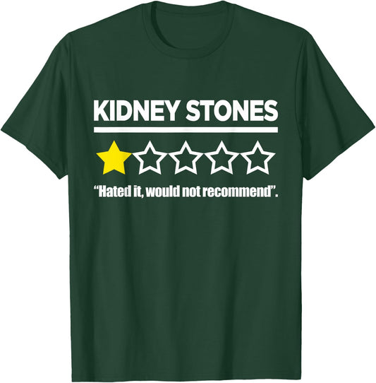 Review Kidney Stones Stones Hated It Would Not Recommend T-Shirt - T-Shirt | Forest