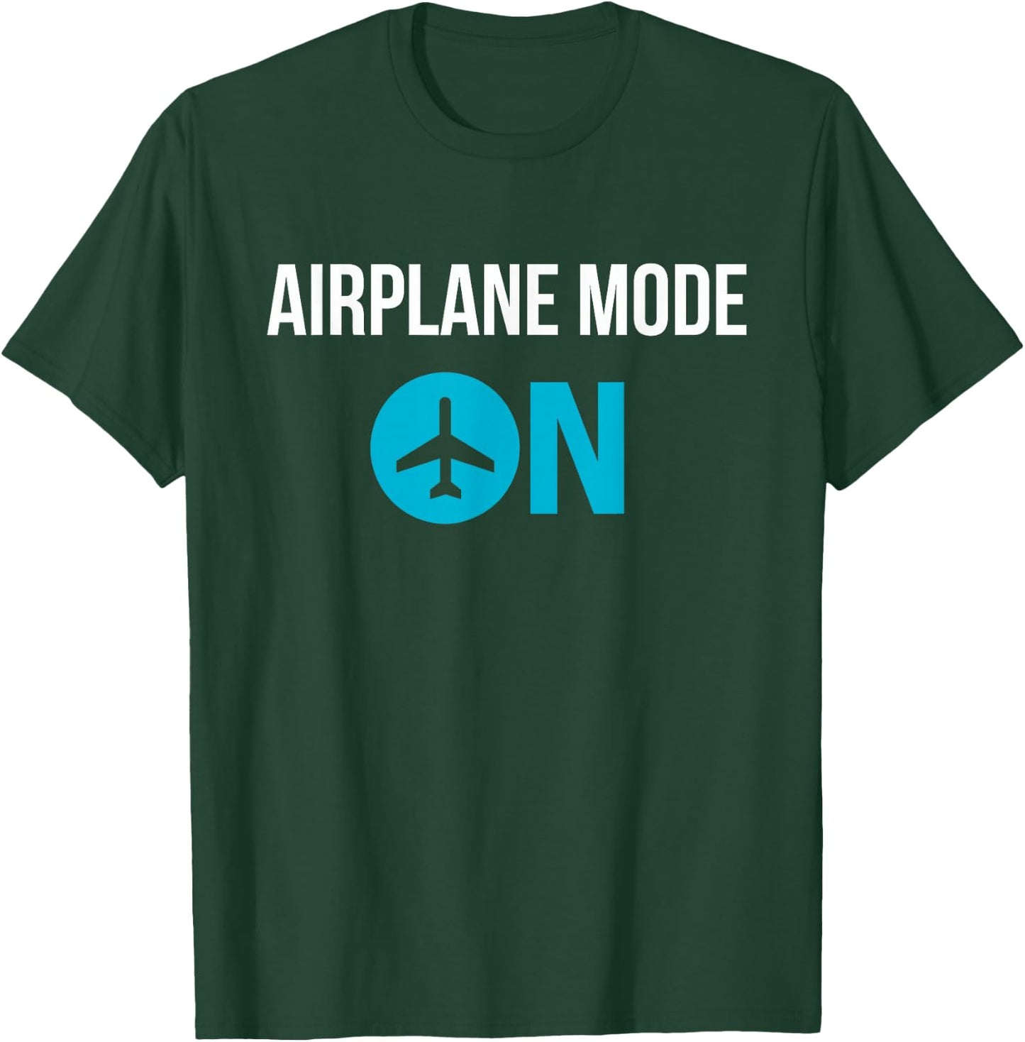 Airplane Mode On , Cool Vacation Funny Shirt T-Shirt - T-Shirt | Forest