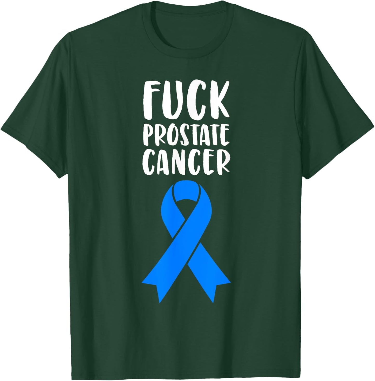 Fuck Prostate Cancer Awareness T Shirt T-Shirt - T-Shirt | Forest