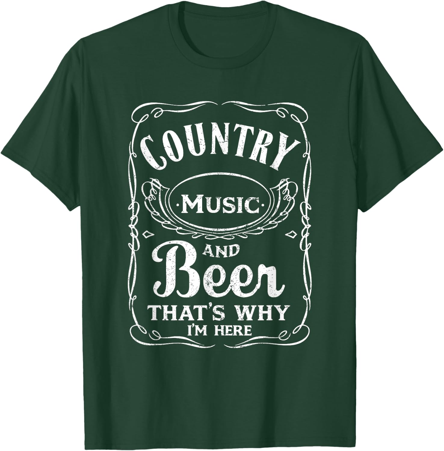 Country Music and Beer That's Why I'm Here Beer Lover T-Shirt - T-Shirt | Forest