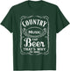 Country Music and Beer That's Why I'm Here Beer Lover T-Shirt - T-Shirt | Forest
