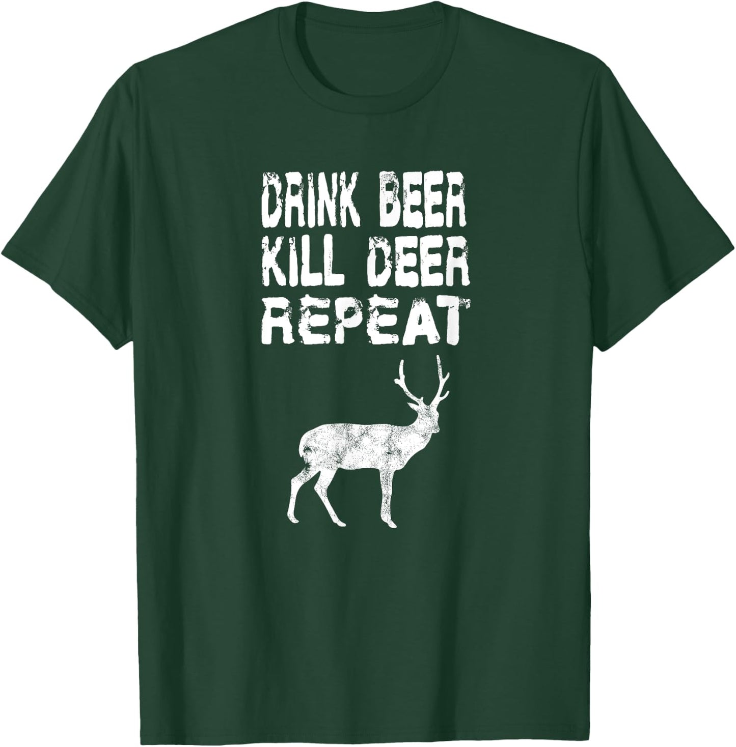 Drink Beer Kill Deer Repeat Hunt Gift Deer Season Guns T-Shirt - T-Shirt | Forest