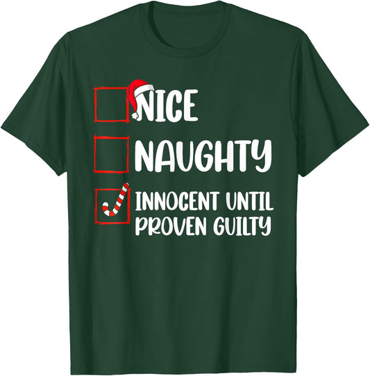 Nice Naughty Innocent Until Proven Guilty Christmas List T-Shirt - T-Shirt | Forest
