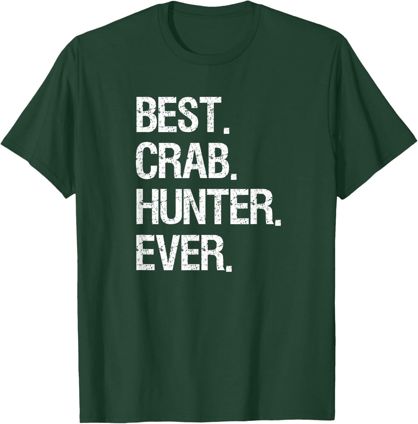 Crabbing - Funny Crab Hunter Best Ever T-Shirt - T-Shirt | Forest