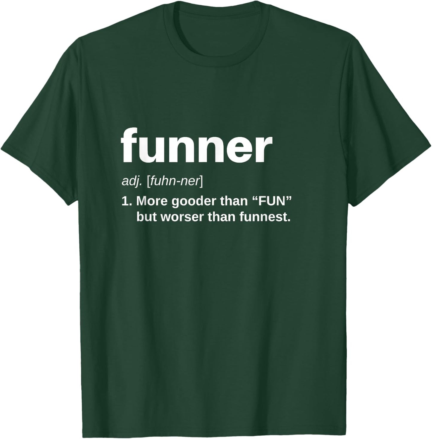 Funner Definition Women More Gooder Than Fun Work T-Shirt - T-Shirt | Forest