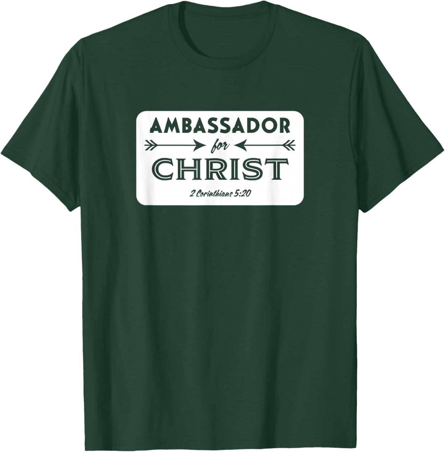 Ambassador for Christ Scripture Verse Religious Slogan T-Shirt - T-Shirt | Forest