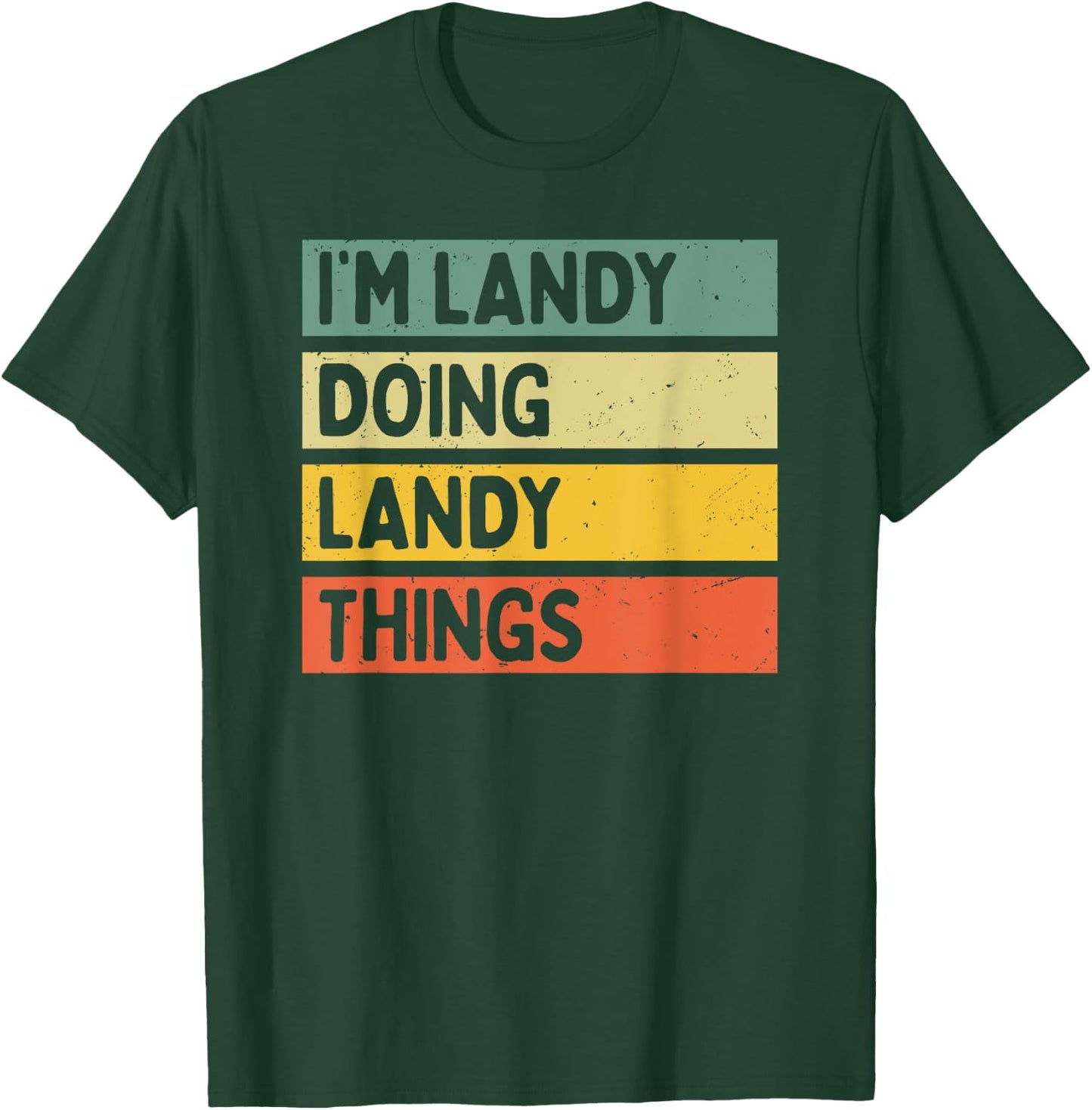 I'm Landy Doing Landy Things Funny Personalized Quote T-Shirt - T-Shirt | Forest