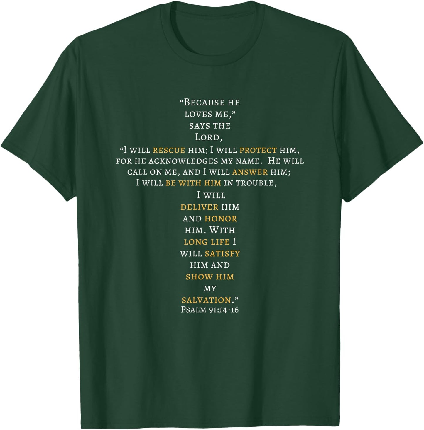 Because He Loves Me Psalm 91 God Promises Christian T-Shirt - T-Shirt | Forest