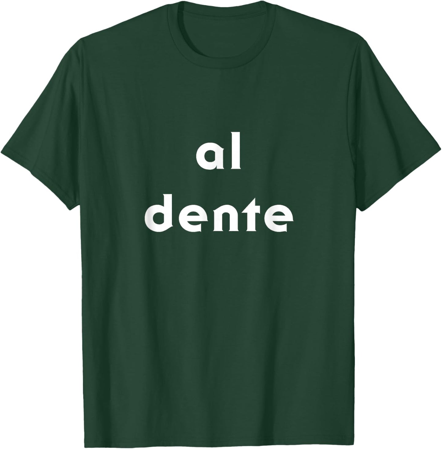 Al Dente Pasta Italian Carb Lover T-Shirt - T-Shirt | Forest