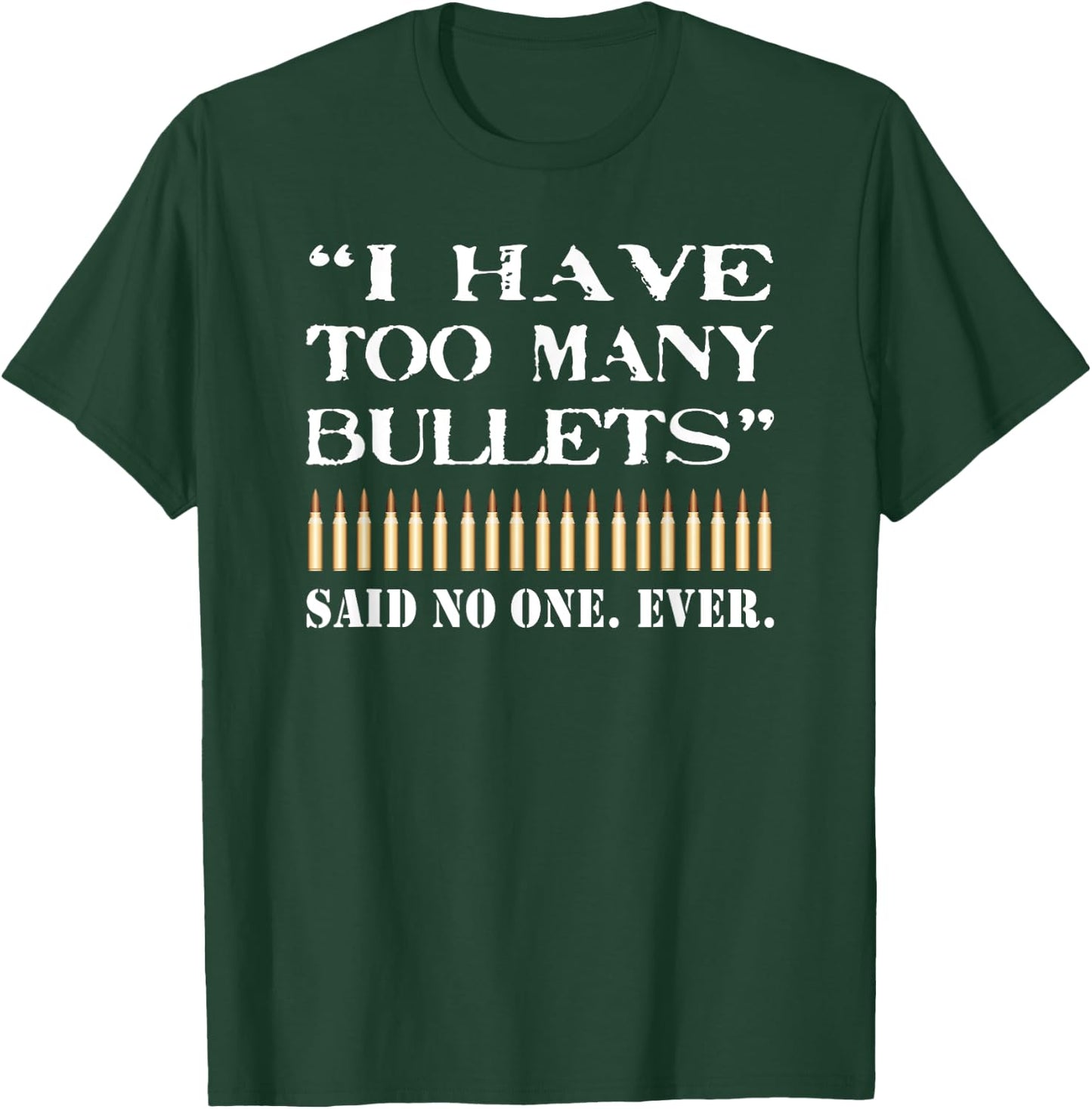 Funny Gun Rifle Bullets Offensive Humour Patriotic T-Shirt - T-Shirt | Forest