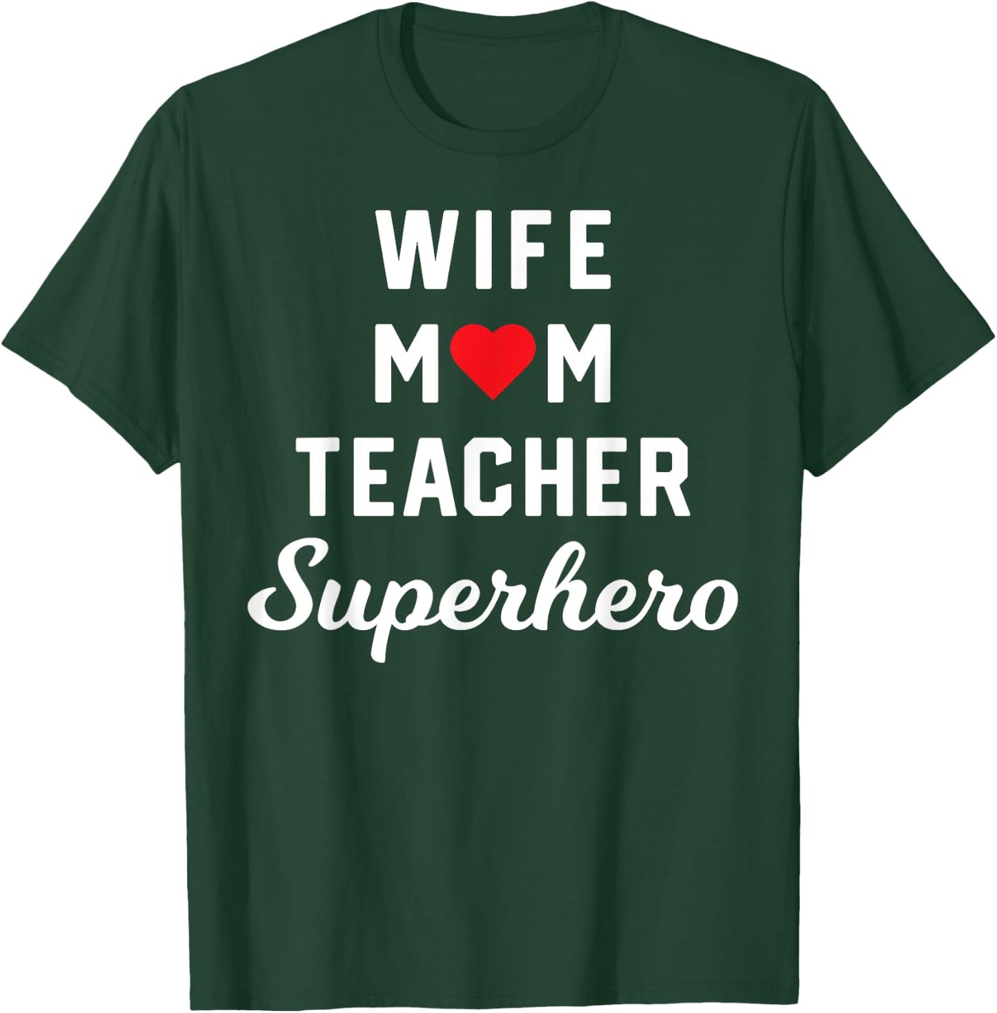 Wife Mom Teacher Superhero Mother's Day Teacher Appreciation Women T-Shirt - T-Shirt | Forest