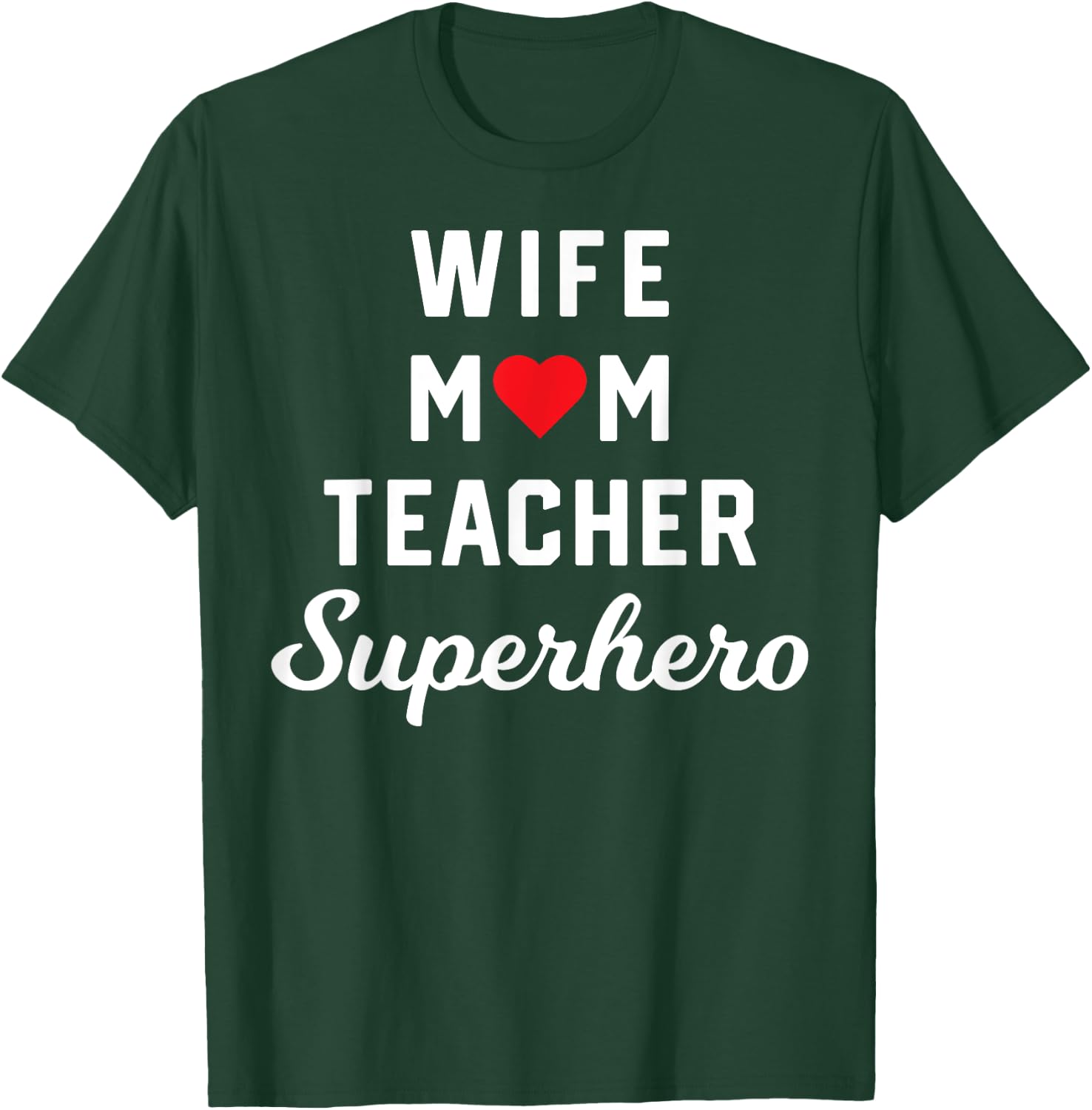 Wife Mom Teacher Superhero Mother's Day Teacher Appreciation Women T-Shirt - T-Shirt | Forest