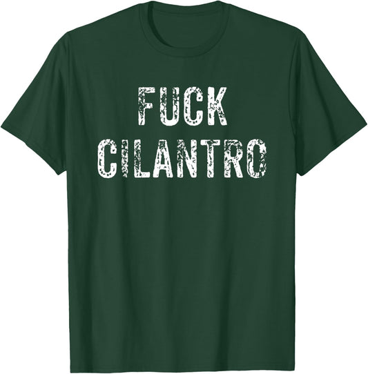 Funny Fuck Cilantro Taco Food Hater Cinco de Mayo Gift Shirt T-Shirt - T-Shirt | Forest