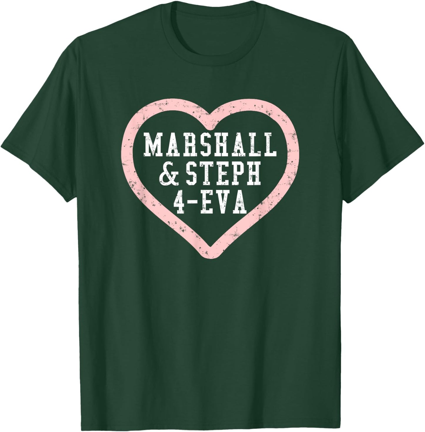 Marshall & Steph 4-Eva T-Shirt - T-Shirt | Forest