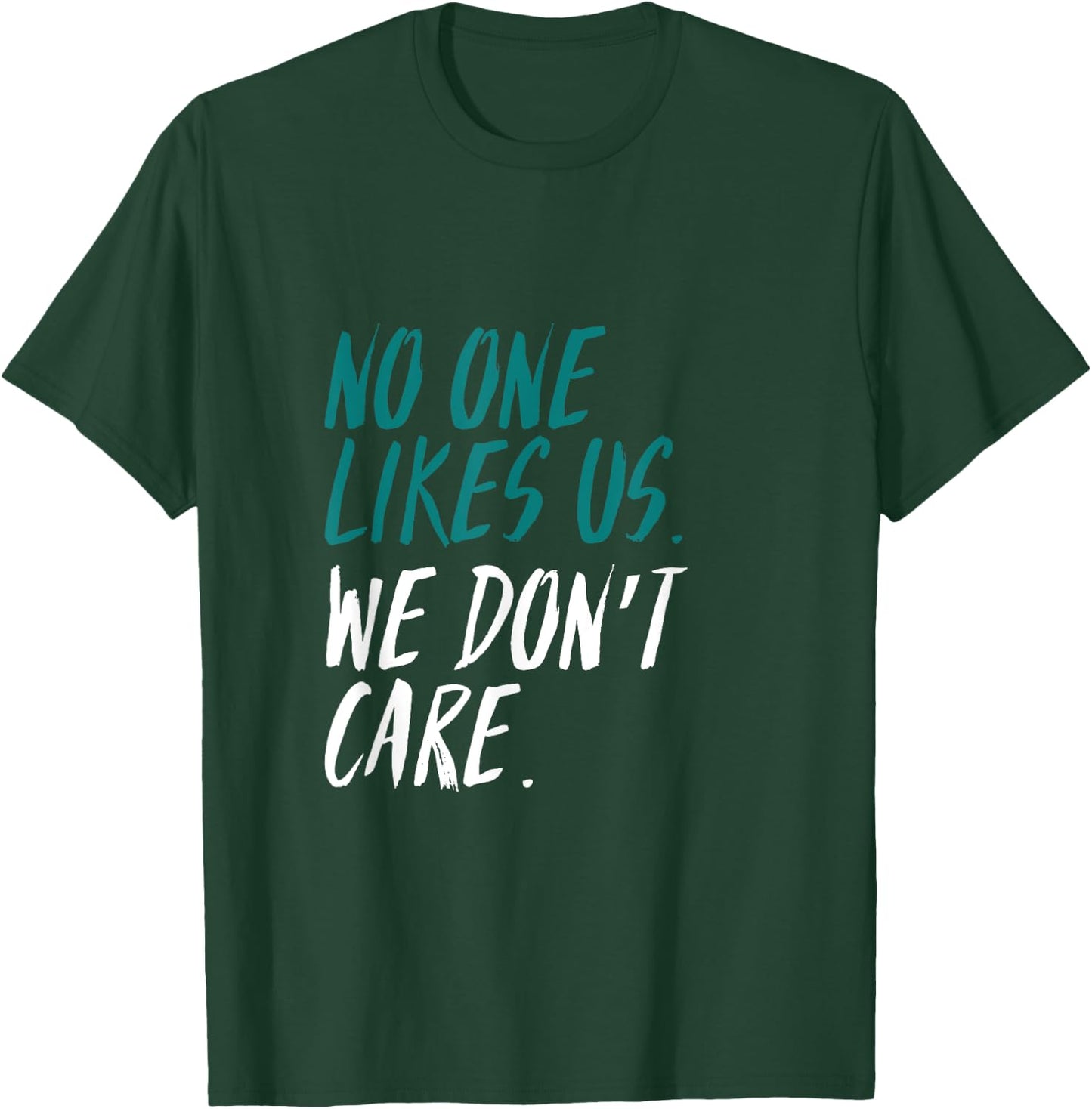 Philadelphia - No One Likes Us. We Don't Care - T shirt T-Shirt - T-Shirt | Forest