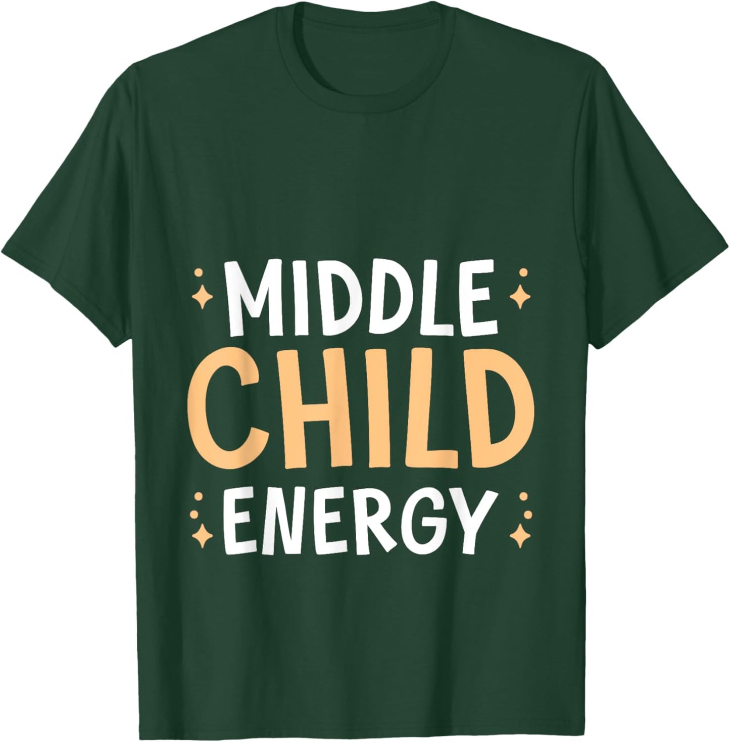 Middle Child Energy Relatable Sibling Life T-Shirt - T-Shirt | Forest
