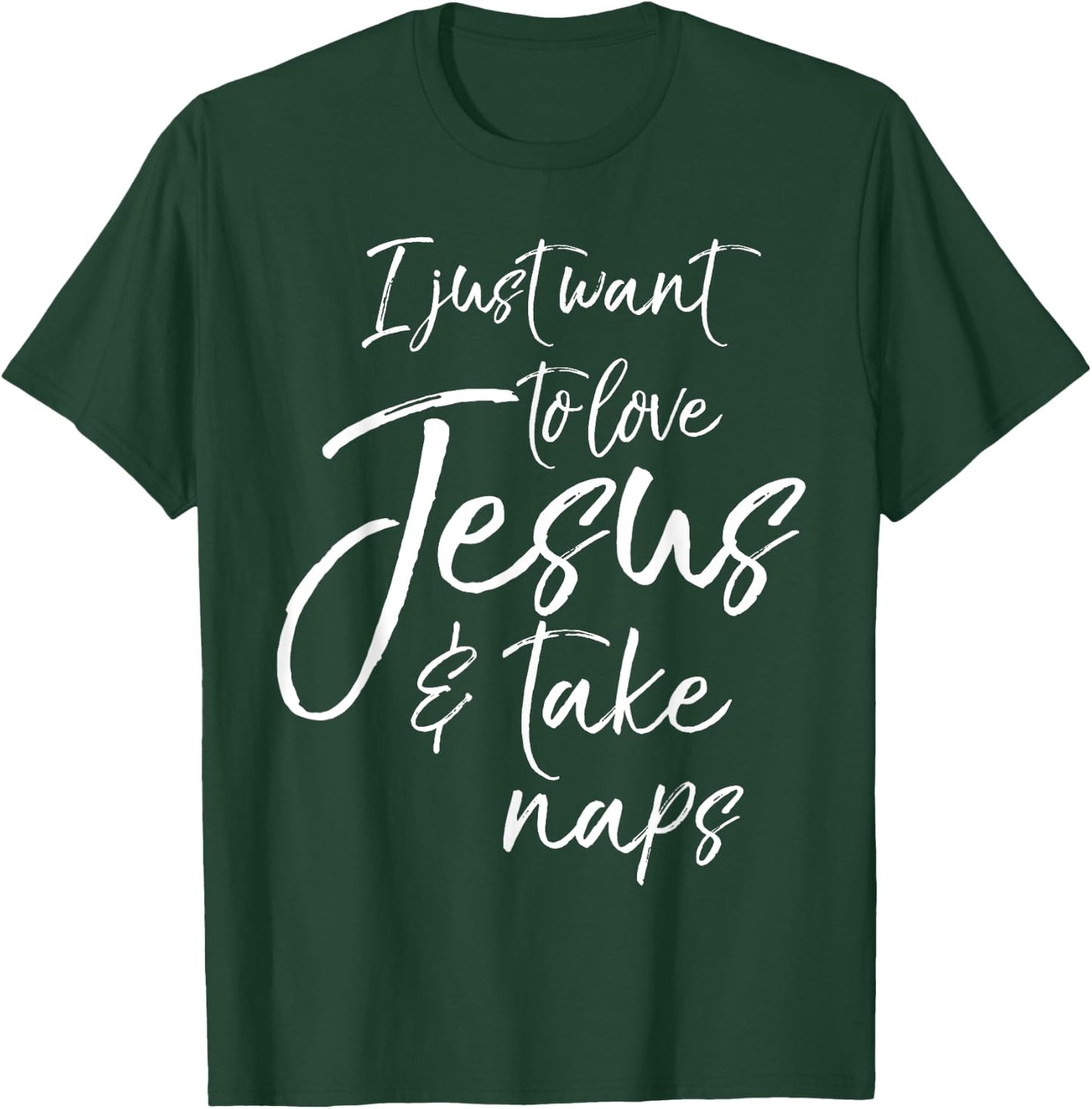 Cute Christian Mom I Just Want to Love Jesus and Take Naps T-Shirt - T-Shirt | Forest