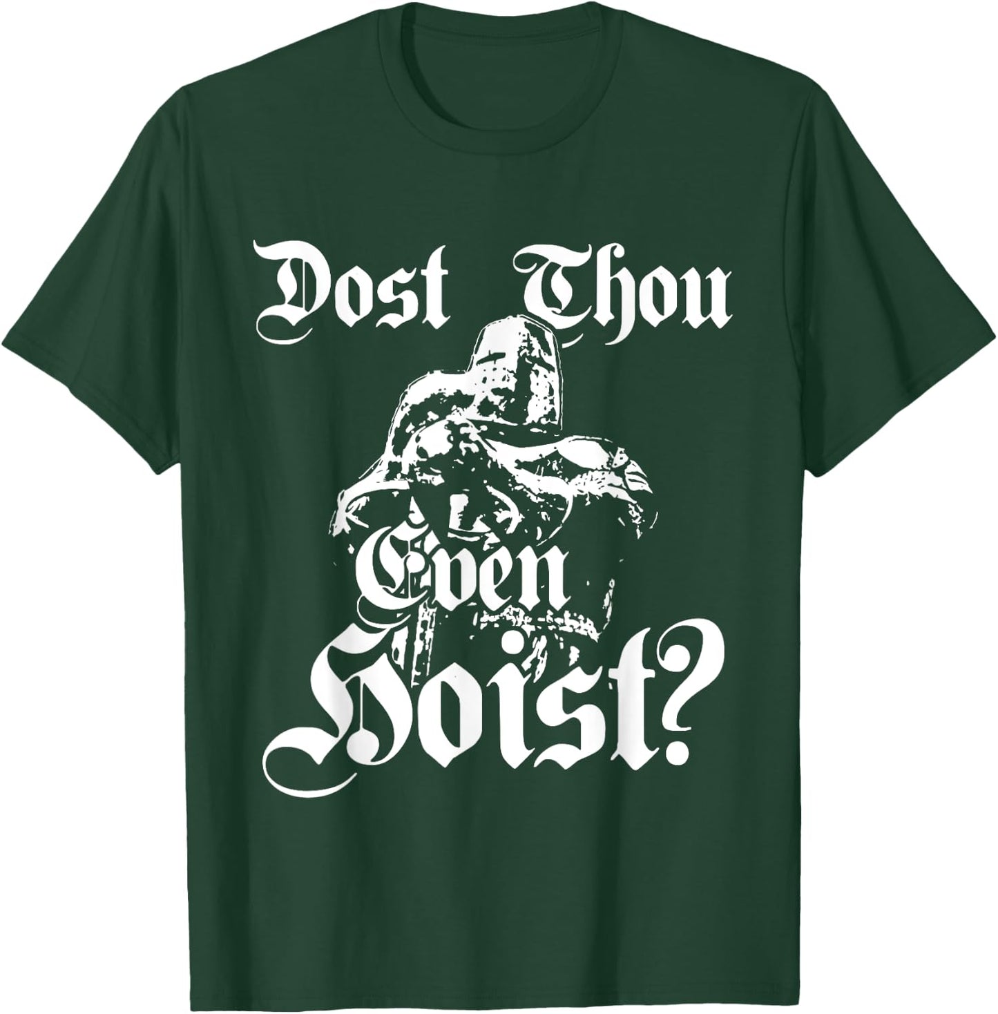 Dost Thou Even Hoist Meme Deus Vult Fitness Funny T-Shirt - T-Shirt | Forest