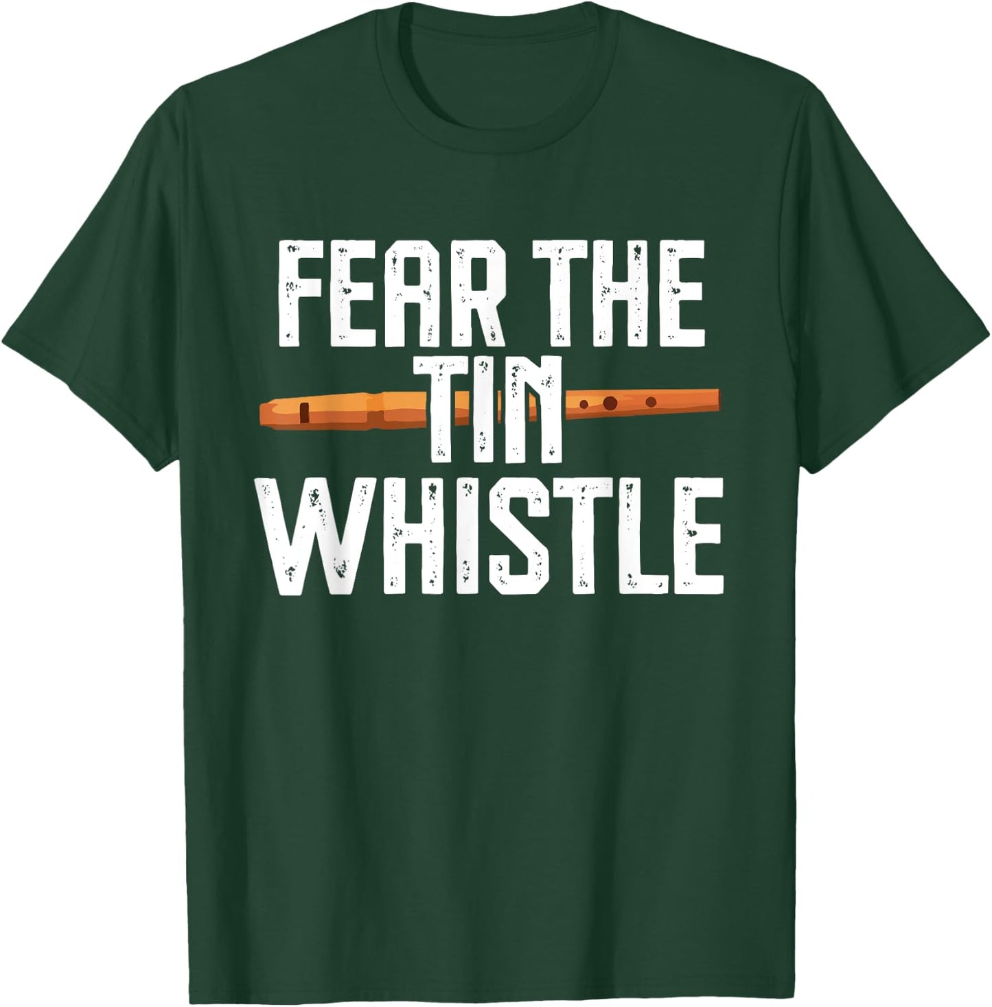 Fear The Tin Whistle Funny Music Lovers T-Shirt - T-Shirt | Forest