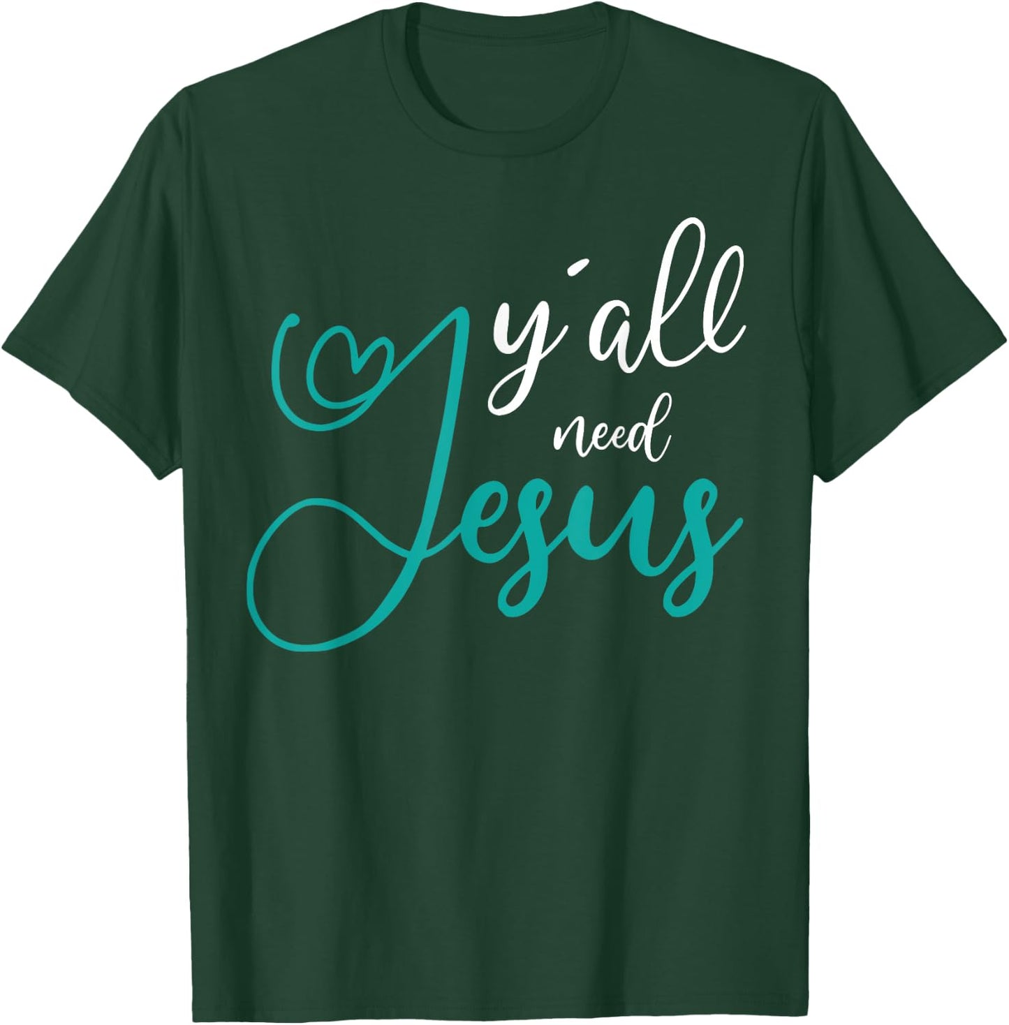 Yall need Jesus T-Shirt - T-Shirt | Forest