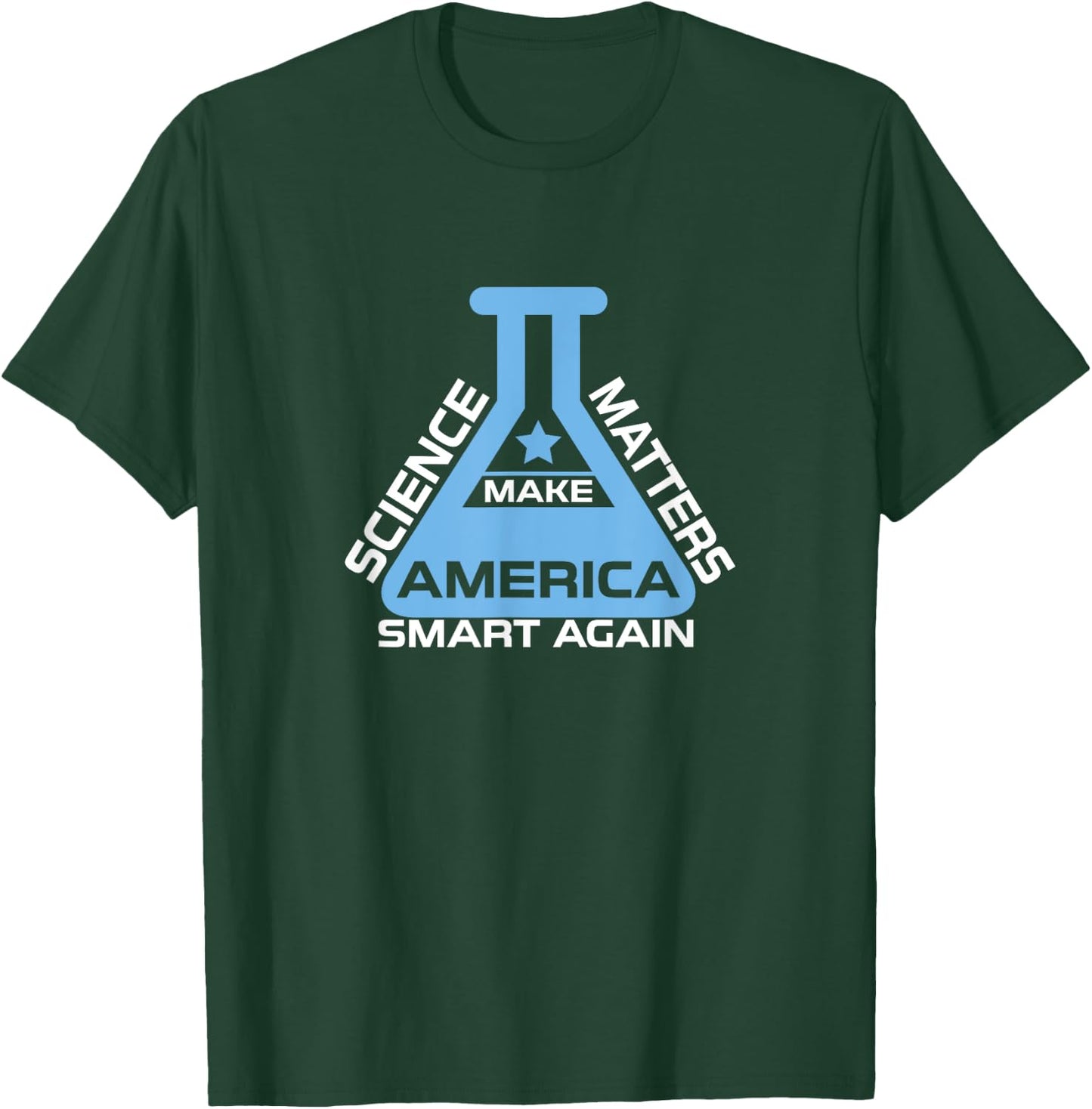 Science Matters Make America Smart Again T-Shirt - T-Shirt | Forest