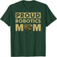 Proud Robotics Mom - Robot T-Shirt - T-Shirt | Forest