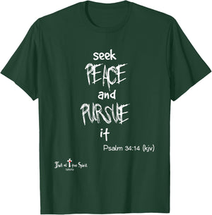 seek peace, and pursue it Psalm 34:14 Christian #joy #hope T-Shirt - T-Shirt | Forest