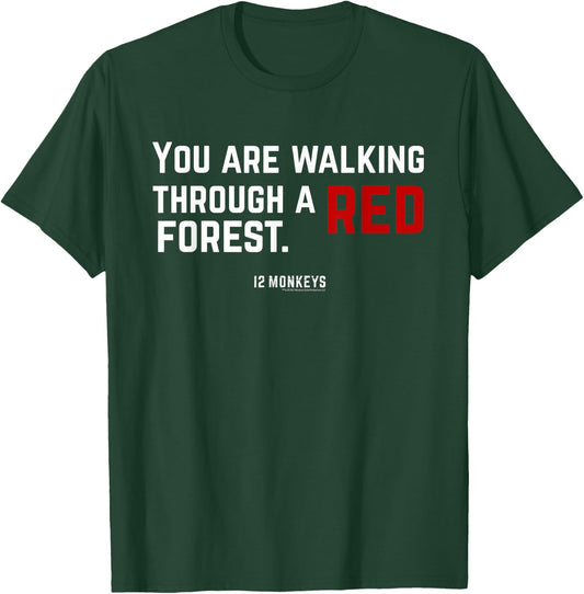 12 Monkeys You Are Walking Through A Red Forest Standard T-Shirt - T-Shirt | Forest