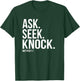 Ask Seek Knock Matthew 7:7 Bible Verse T-Shirt - T-Shirt | Forest