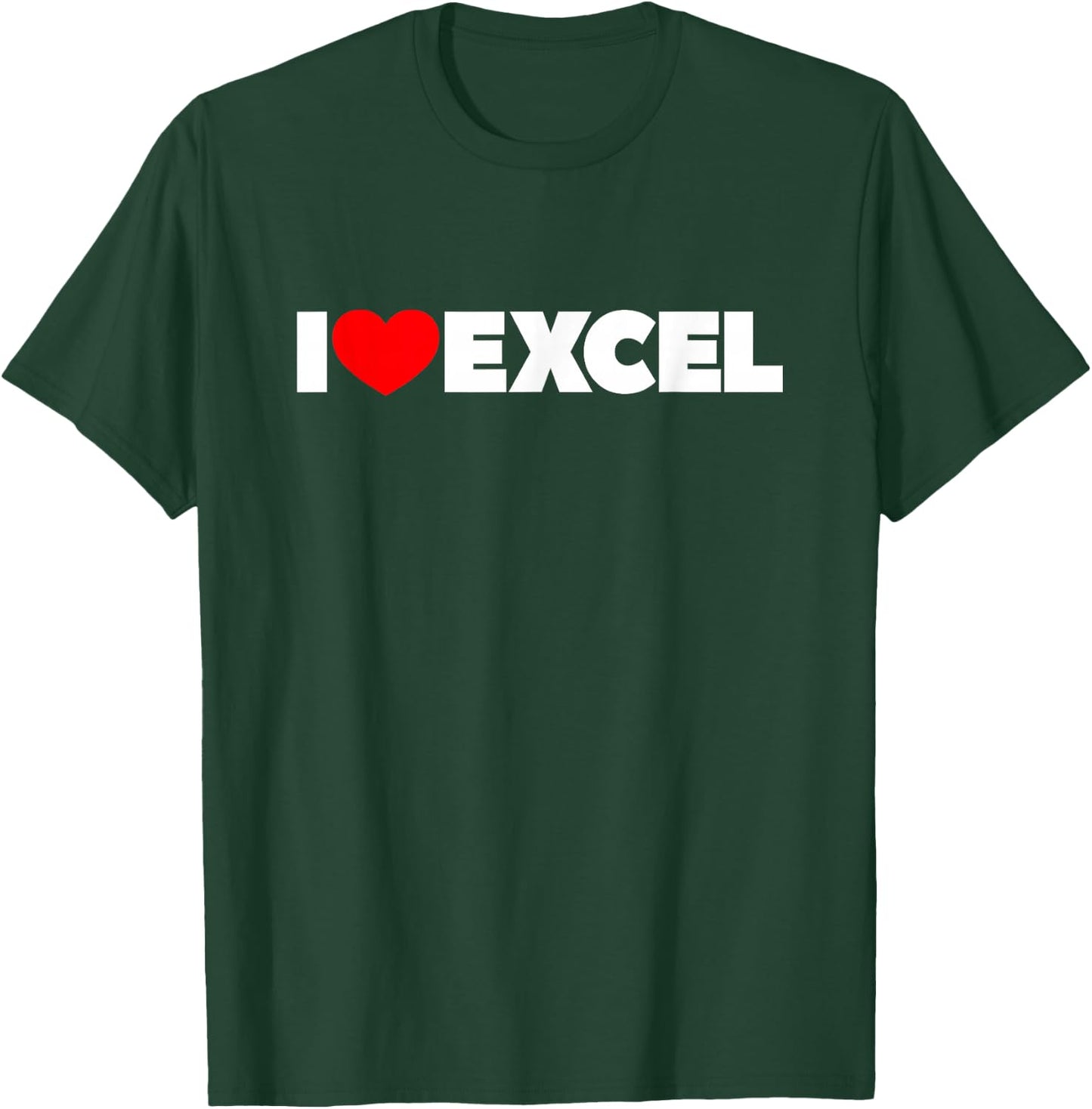 I Love (Heart) Excel T-Shirt - T-Shirt | Forest
