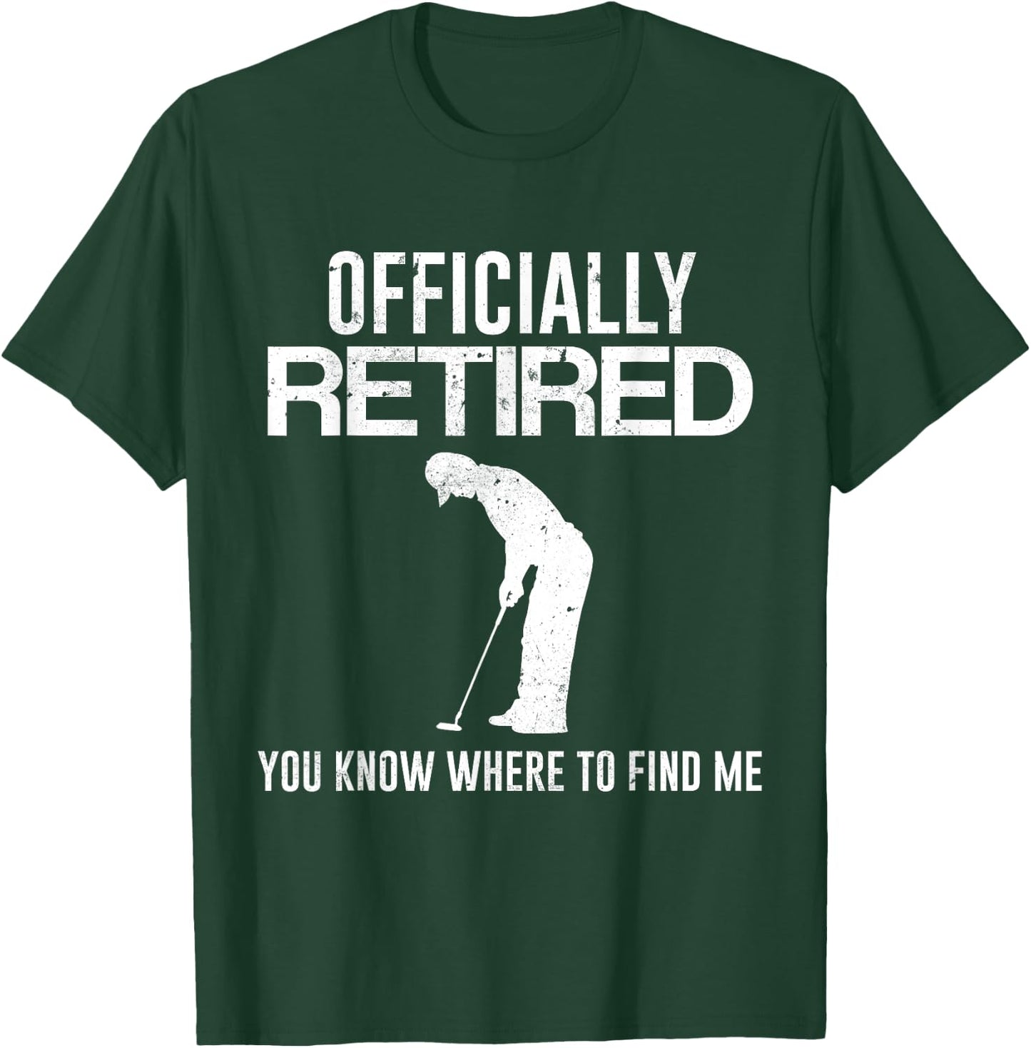 Officially Retired Gift Golf Dad Golfing Retirement Golfer T-Shirt - T-Shirt | Forest