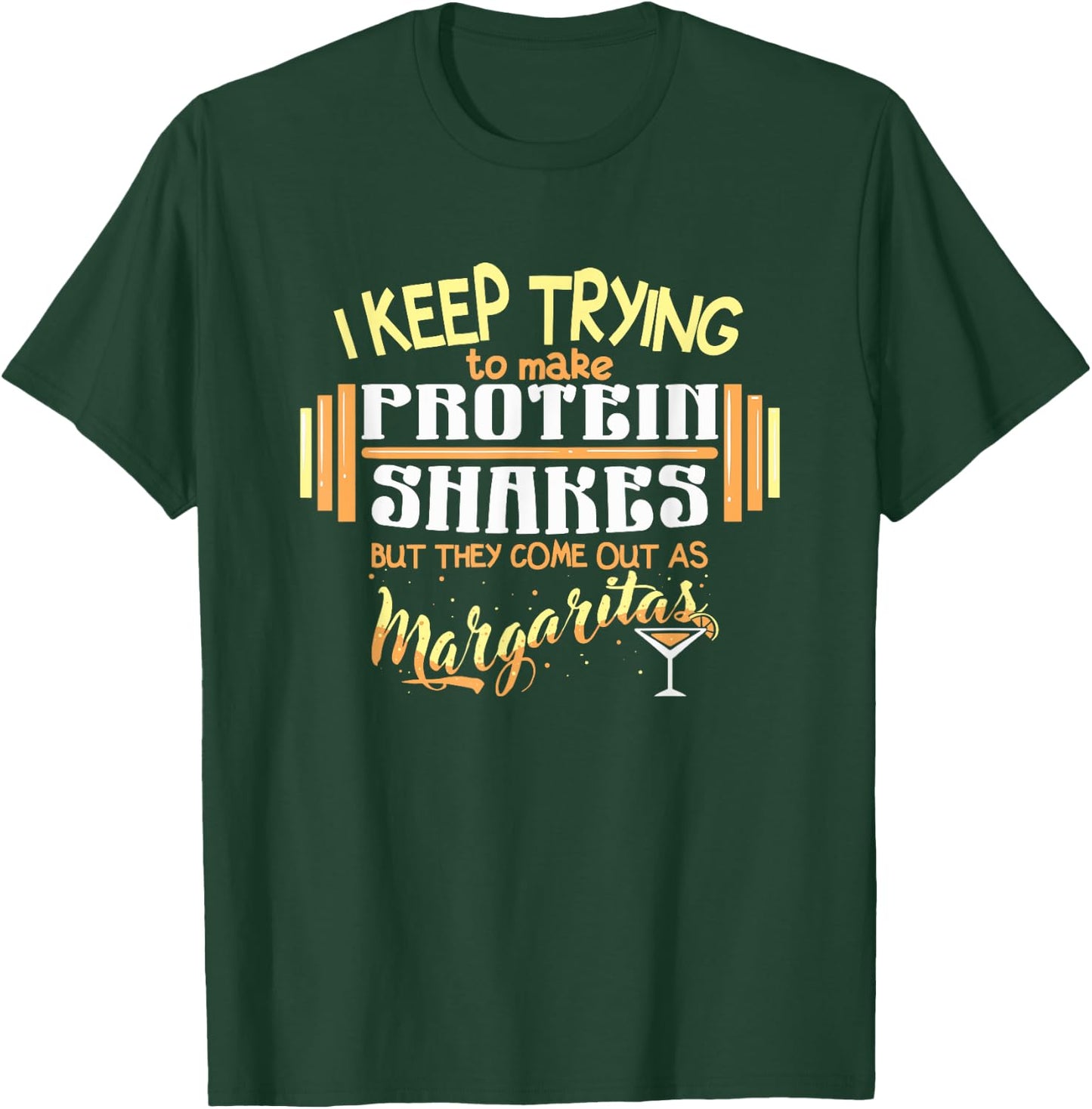 Workout Margarita Protein Shakes Quote Funny Weightlifting T-Shirt - T-Shirt | Forest