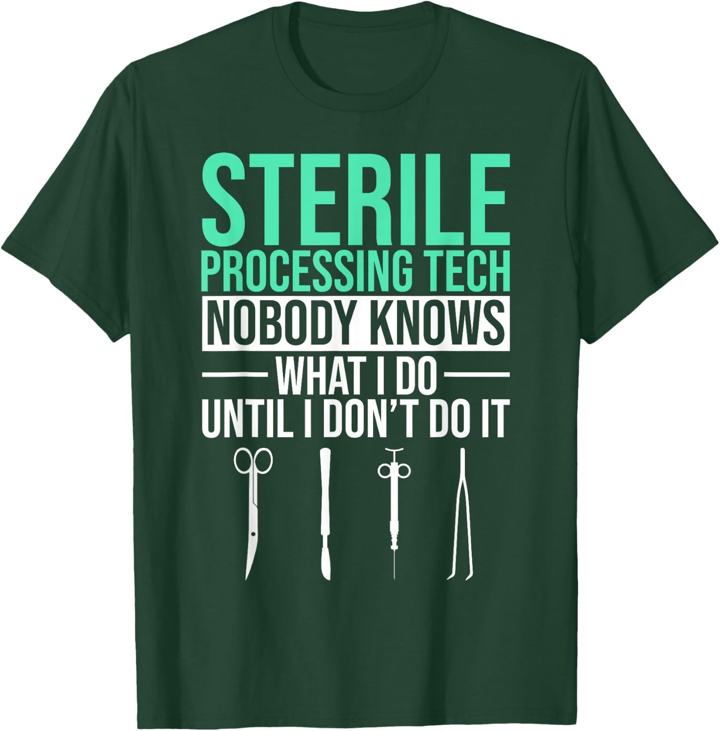 Sterila Processing Technician Tech T-Shirt - T-Shirt | Forest
