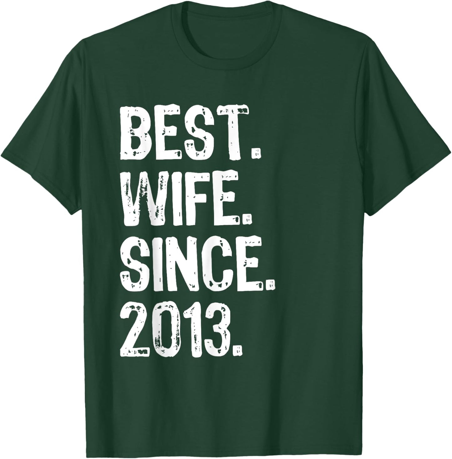 Best Wife Since 2013. 6th Wedding Anniversary T-Shirt - T-Shirt | Forest